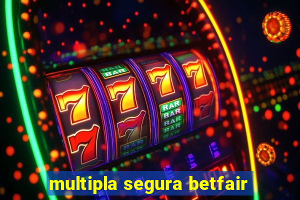 multipla segura betfair